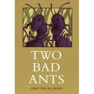 Two Bad Ants -- Chris Van Allsburg